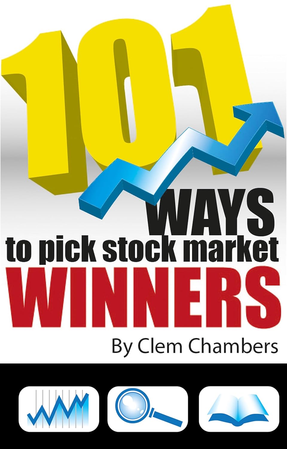 101 Ways to Pick Stock Market Winners by Clem Chambers
